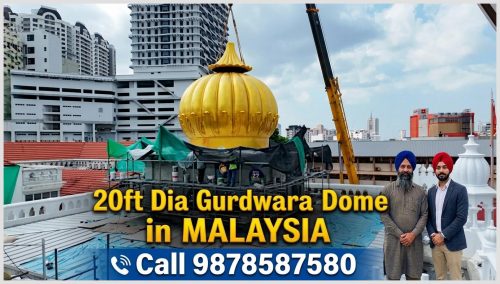The Most Beautiful Fiberglass Gurdwara Gumbad - Gurdwara Dome in Malaysia